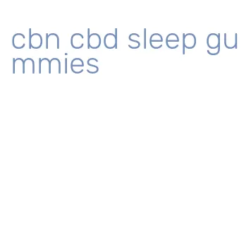 cbn cbd sleep gummies
