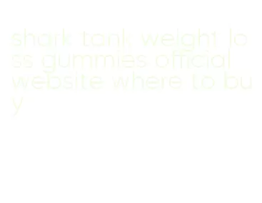 shark tank weight loss gummies official website where to buy