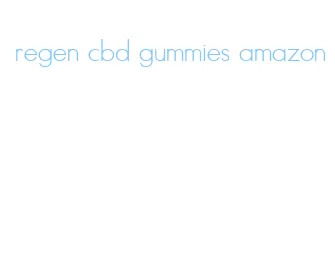 regen cbd gummies amazon