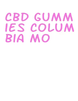 cbd gummies columbia mo