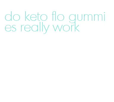 do keto flo gummies really work