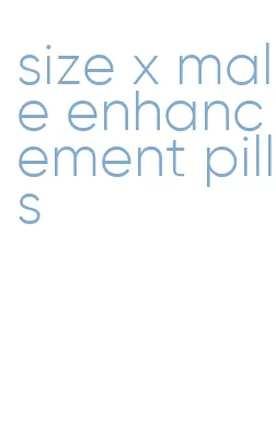 size x male enhancement pills