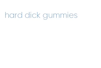 hard dick gummies
