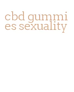 cbd gummies sexuality
