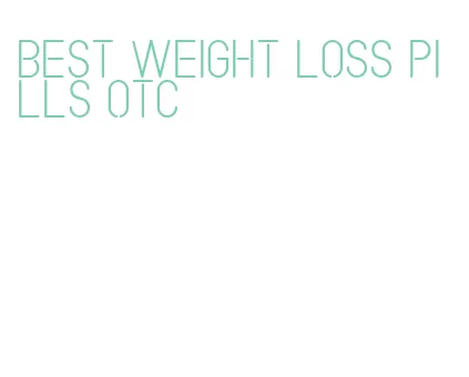 best weight loss pills otc