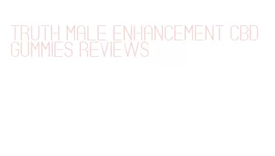 truth male enhancement cbd gummies reviews