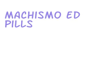 machismo ed pills