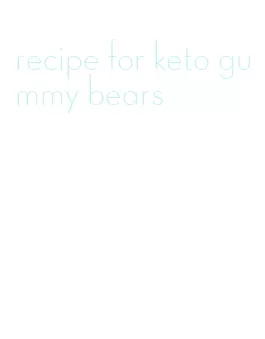 recipe for keto gummy bears