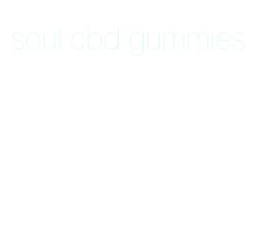 soul cbd gummies