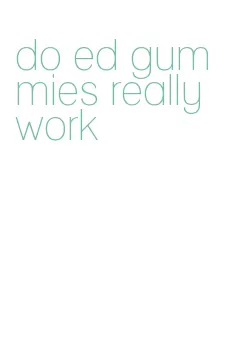 do ed gummies really work