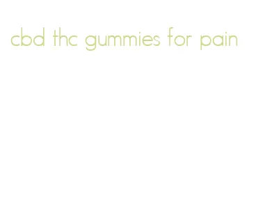 cbd thc gummies for pain