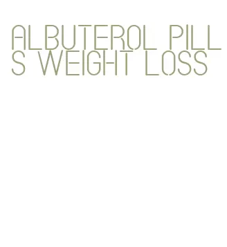 albuterol pills weight loss