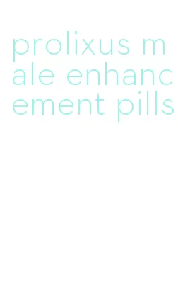 prolixus male enhancement pills