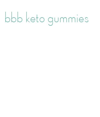 bbb keto gummies