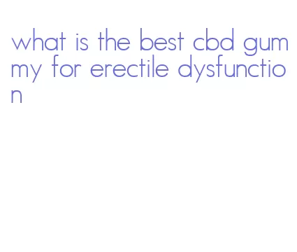 what is the best cbd gummy for erectile dysfunction