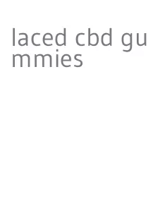 laced cbd gummies