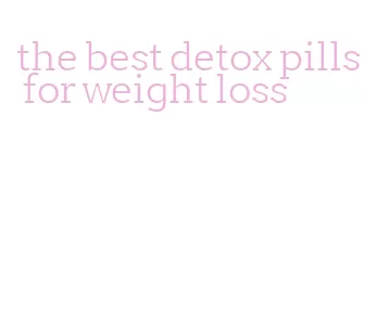 the best detox pills for weight loss