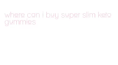 where can i buy super slim keto gummies