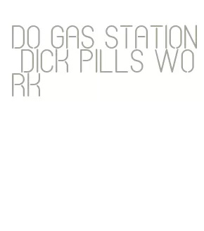 do gas station dick pills work