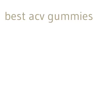 best acv gummies