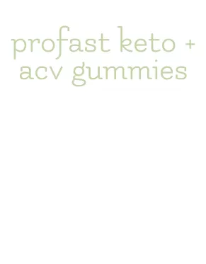 profast keto + acv gummies