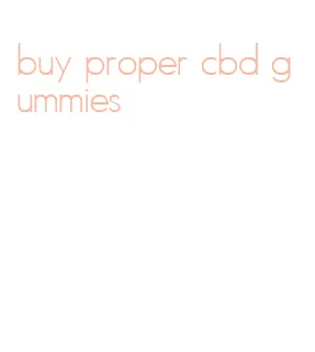 buy proper cbd gummies