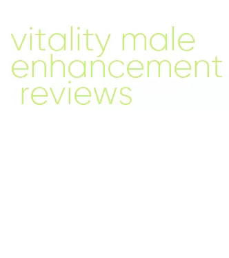vitality male enhancement reviews