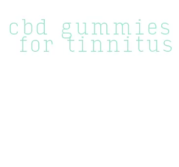 cbd gummies for tinnitus