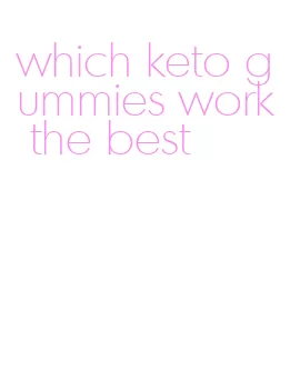 which keto gummies work the best