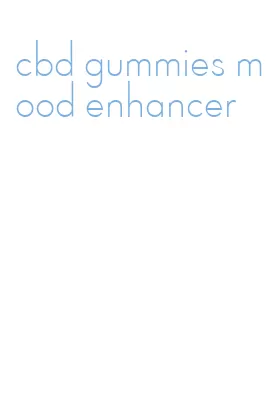 cbd gummies mood enhancer