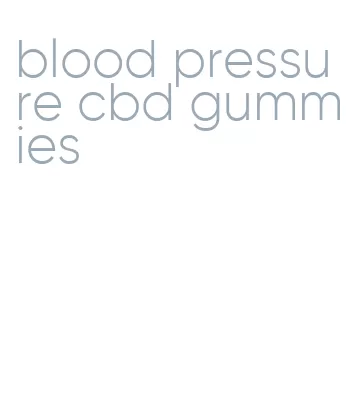 blood pressure cbd gummies
