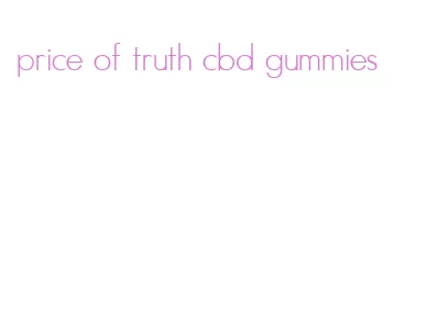 price of truth cbd gummies