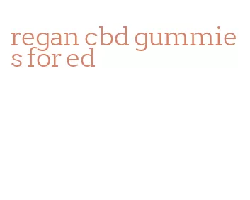 regan cbd gummies for ed