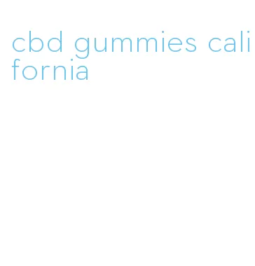cbd gummies california