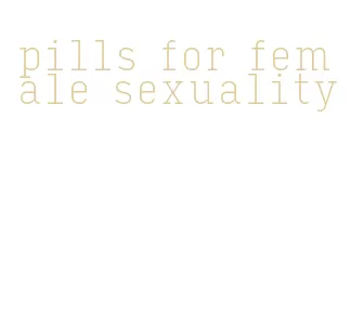 pills for female sexuality