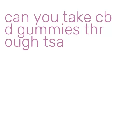 can you take cbd gummies through tsa