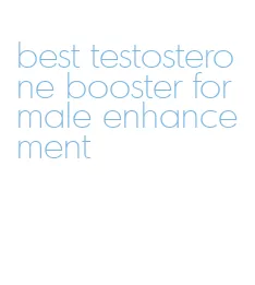 best testosterone booster for male enhancement
