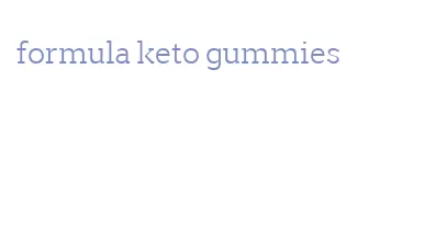 formula keto gummies
