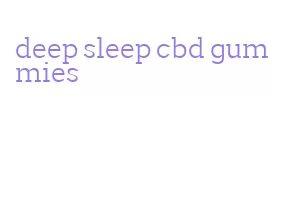 deep sleep cbd gummies