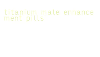 titanium male enhancement pills