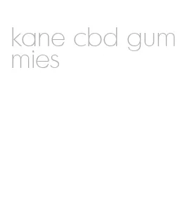 kane cbd gummies
