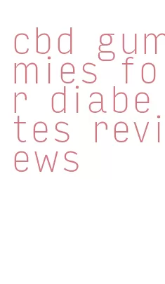 cbd gummies for diabetes reviews