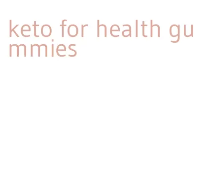 keto for health gummies