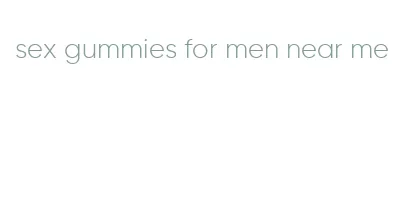 sex gummies for men near me