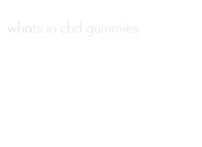 whats in cbd gummies