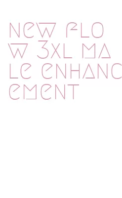 new flow 3xl male enhancement