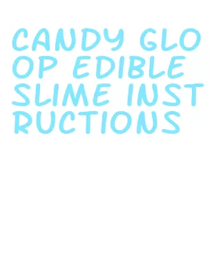candy gloop edible slime instructions