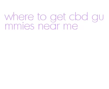 where to get cbd gummies near me