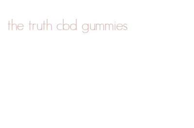 the truth cbd gummies