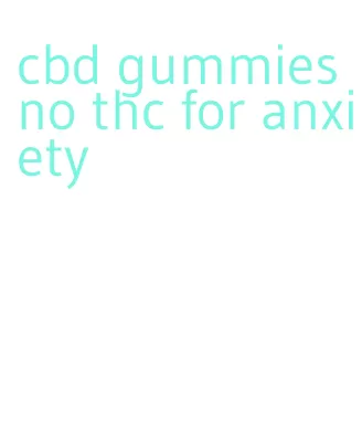 cbd gummies no thc for anxiety